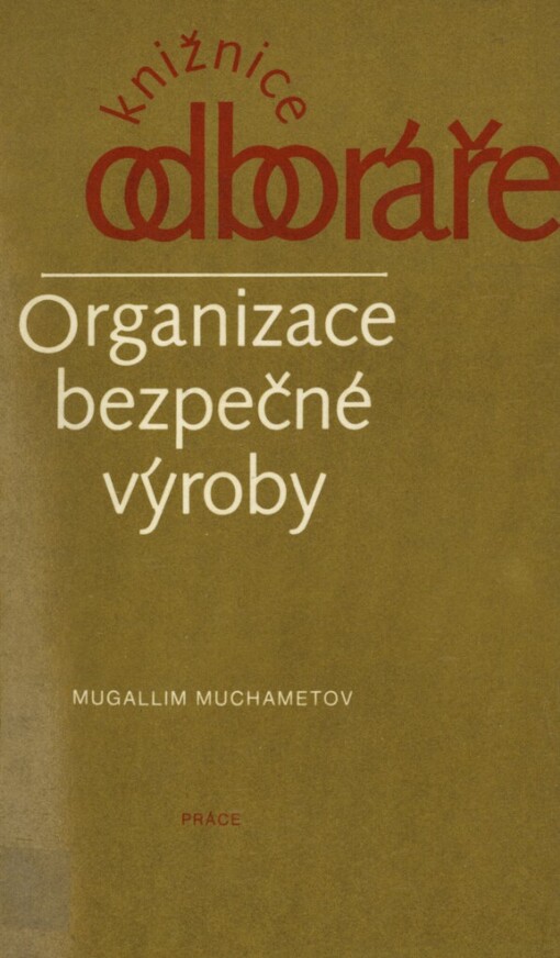 Organizace bezpečné výroby :(ze zkušeností Bělokalitvinského hutního závodu)