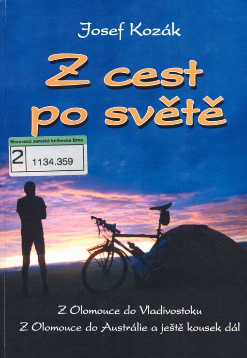 Z cest po světě: [z Olomouce do Vladivostoku, z Olomouce do Austrálie a ještě kousek dál]