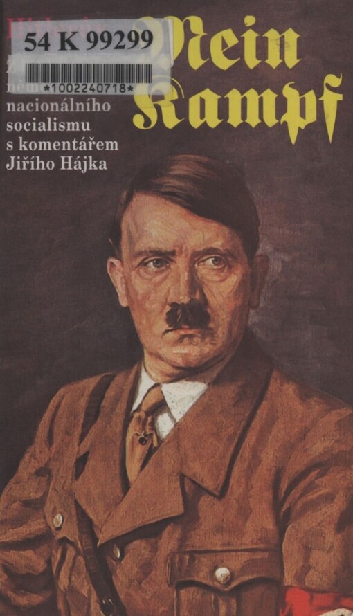 Hitlerův Mein Kampf: z bible německého nacionálního socialismu s komentářem Jiřího Hájka