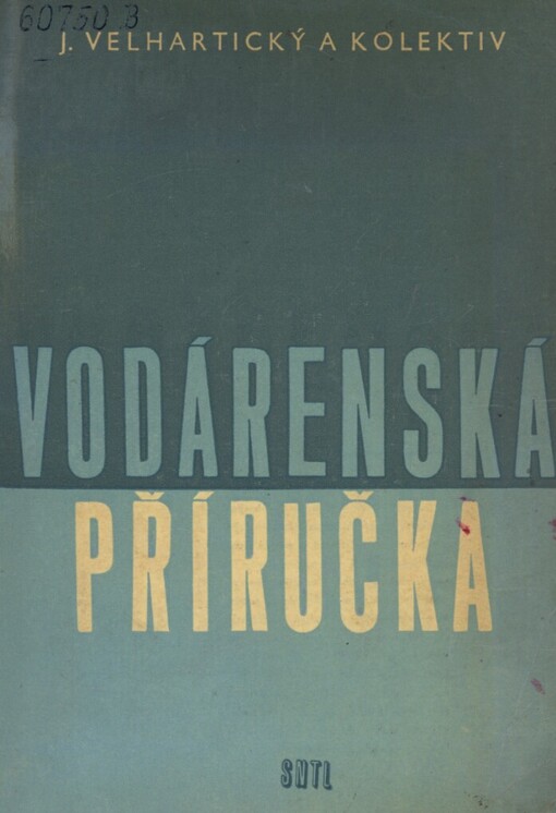 Vodárenská příručka :Určeno obsluhovatelům vodárenských zařízení, prac. vodohospodářských správ i členům nár. výborů všech stupňů