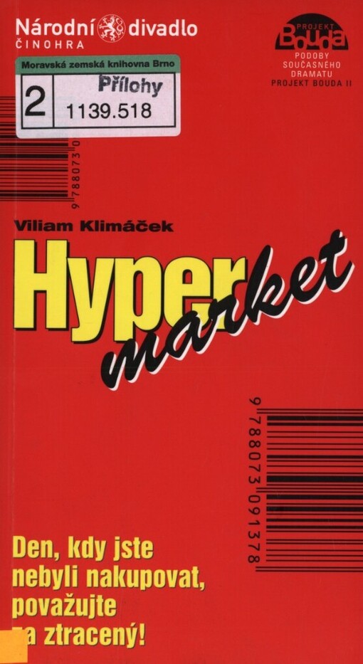 Viliam Klimáček, Hypermarket: světová premiéra 13. a 14. června 2004 v Boudě na piazzetě u Národního divadla
