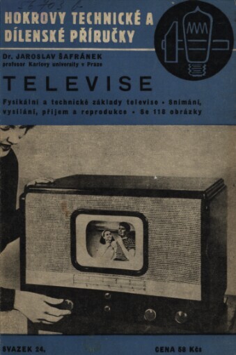 Televise :Fysikální a technické základy televise : Snímání, vysílání, příjem a reprodukce