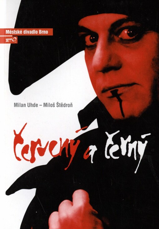 Milan Uhde - Miloš Štědroň, Červený a černý: porevoluční pop-opera na motivy Stendhalova románu : pátá inscenace šedesáté třetí sezony 2007/2008 : světová premiéra 8. prosince 2007 na Hudební scéně Městského divadla Brno