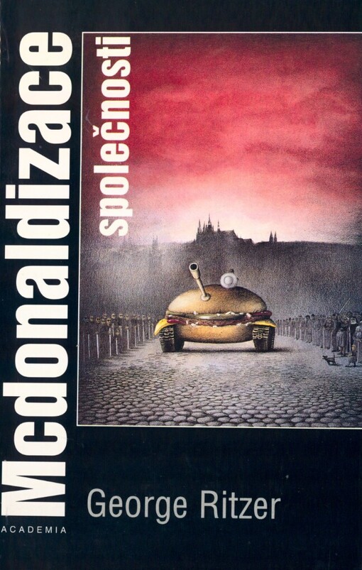 Mcdonaldizace společnosti: výzkum měnící se povahy soudobého společenského života