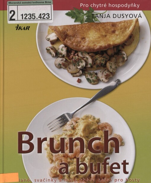 Brunch a bufet: snídaně, svačinky a malé obědy nejen pro hosty