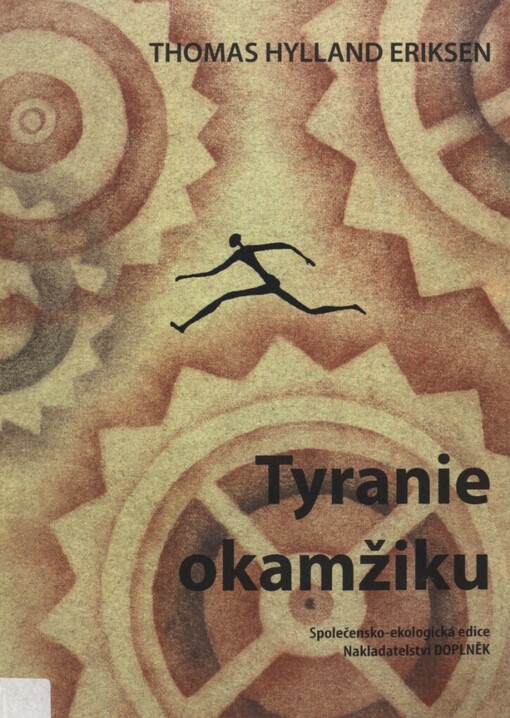 Tyranie okamžiku: [rychlý a pomalý čas v informačním věku]