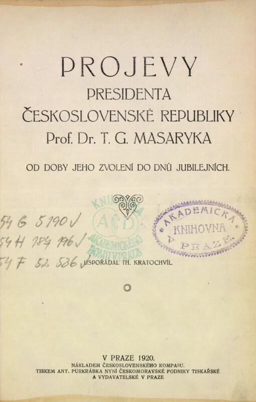 Projevy presidenta Československé republiky prof. Dr. T. G. Masaryka od doby jeho zvolení do dnů jubilejních