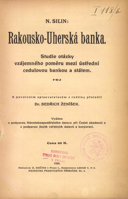Rakousko-Uherská banka: studie otázky vzájemného poměru mezi ústřední cedulovou bankou a státem