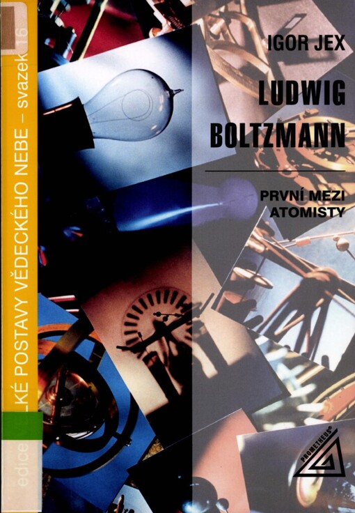 Ludwig Boltzmann: první mezi atomisty