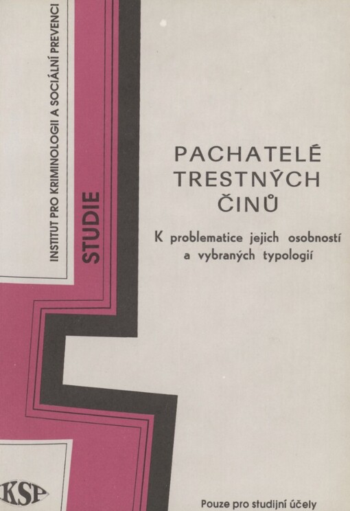 Pachatelé trestných činů :K problematice jejich osobnosti a vybraných typologií