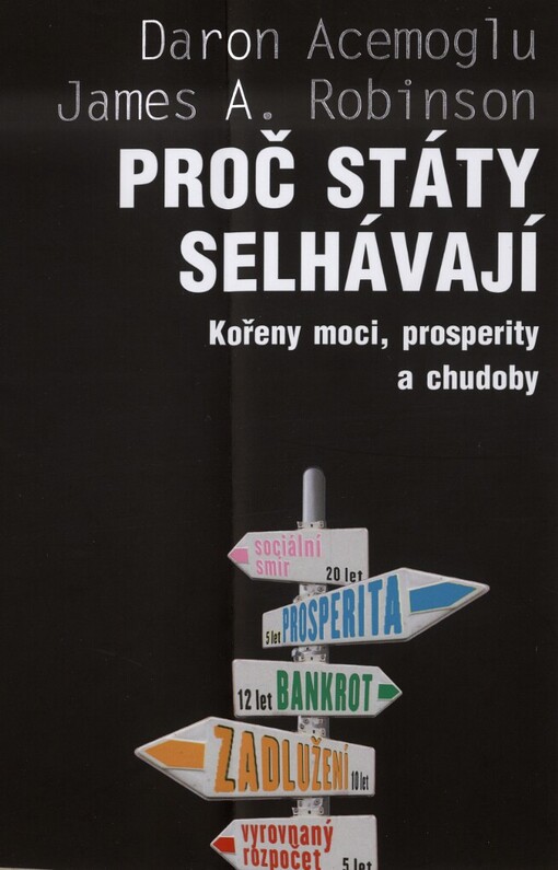 Proč státy selhávají :kořeny moci, prosperity a chudoby