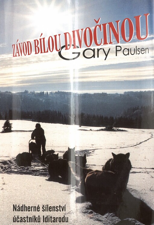 Závod bílou divočinou: nádherné šílenství účastníků Iditarodu