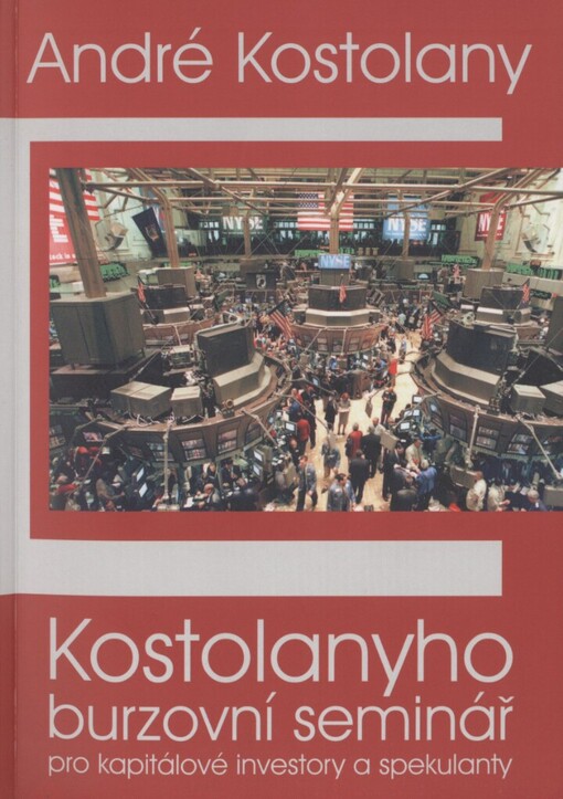 Kostolanyho burzovní seminář pro kapitálové investory a spekulanty