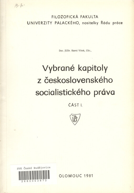 Vybrané kapitoly z československého socialistického práva : určeno pro studenty filozof. a pedagog. fak. Univ. Palackého. Část 1