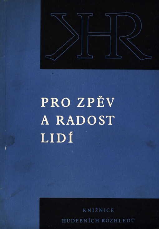 Pro zpěv a radost lidí :materiály a dokumenty z tvůrčí konference Svazu čs. skladatelů o malých hudebních formách, Banská Bystrica, 24. a 25. června 1961