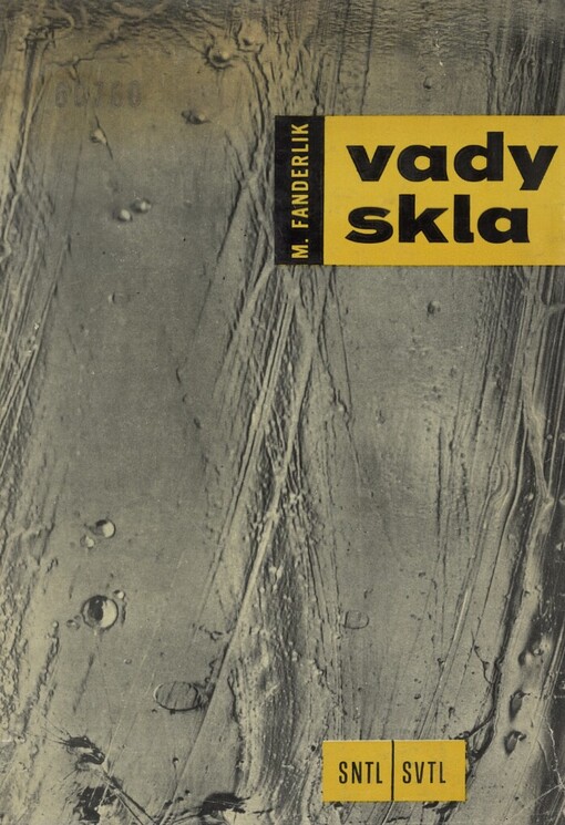 Vady skla :určeno provoz. technikům skláren, prac. techn. kontroly provoz. lalaboratoří i pro žáky odb. škol a posl. vys. škol silikátového zaměření