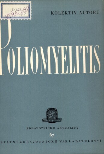 Poliomyelitis :soubor přednášek z celost. konference o neuroinfekcích v březnu 1954 v Praze