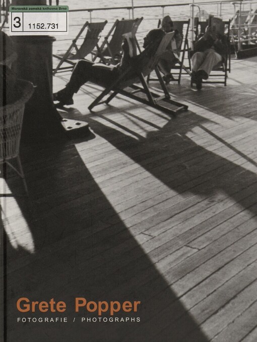 Grete Popper: fotografie mezi dvěma světovými válkami = photographs from the inter-war period : [výstava v Moravské galerii v Brně, výstavní síň Camera