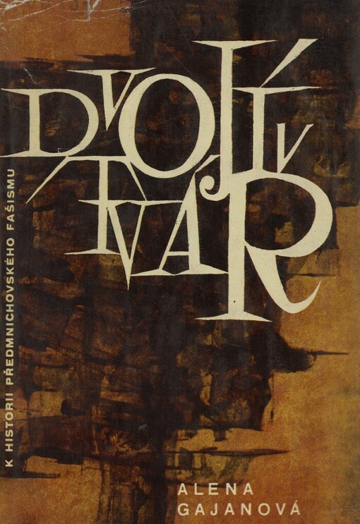 Dvojí tvář :z historie předmnichovského fašismu