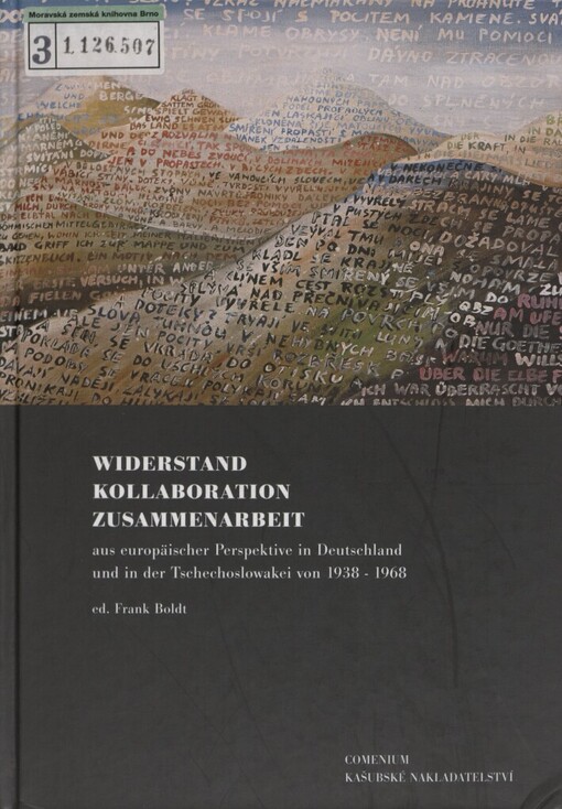Widerstand - Kollaboration - Zusammenarbeit aus europäischer Perspektive in Deutschland und in der Tschechoslowakei von 1938-1968