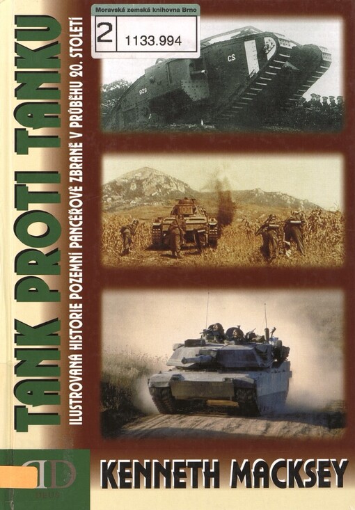 Tank proti tanku: ilustrovaná historie vzniku obrněných vozidel a popis jejich střetů na bojištích 20. století