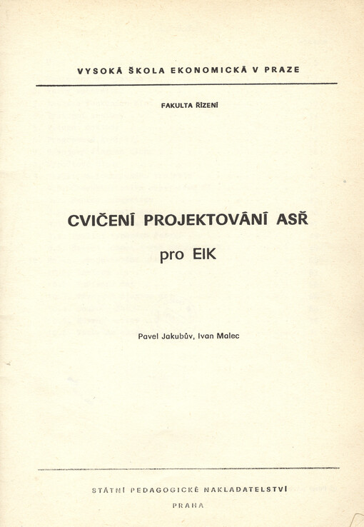 Cvičení projektování ASŘ pro EIK [Ekonomické informace]