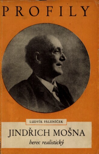 Jindřich Mošna, herec realistický :fot. z Divadelního odd. N. musea
