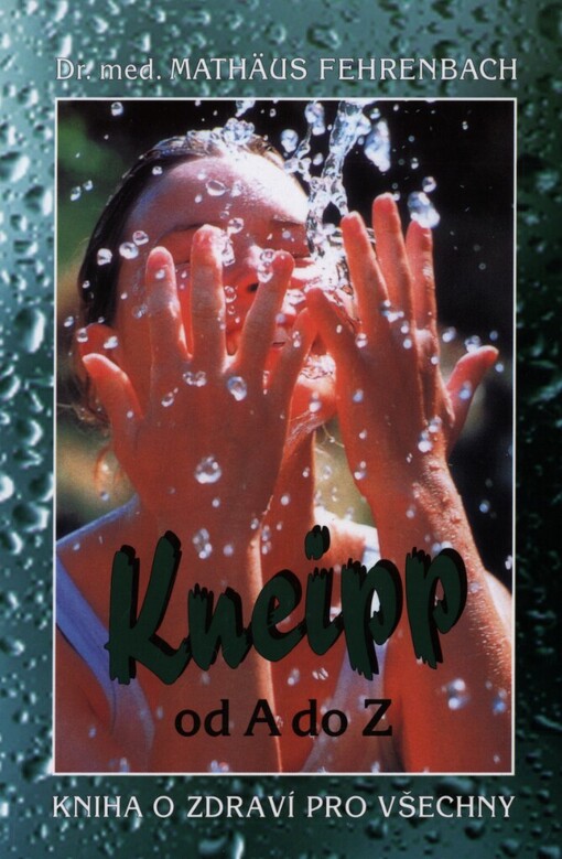 Kneipp od A do Z: kniha o zdraví pro všechny