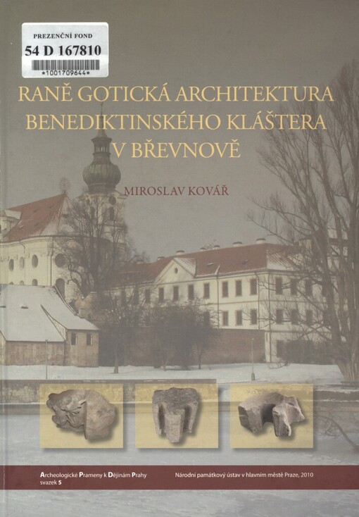 Raně gotická architektura benediktinského kláštera v Břevnově =: Die frühgotische Architektur des Benediktinerstiftes in Prag-Břevnov