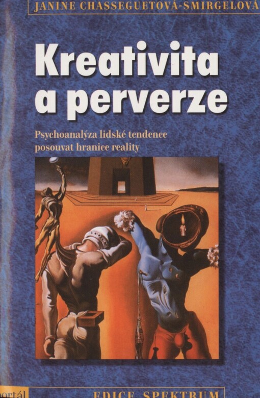 Kreativita a perverze: psychoanalýza lidské tendence posouvat hranice reality