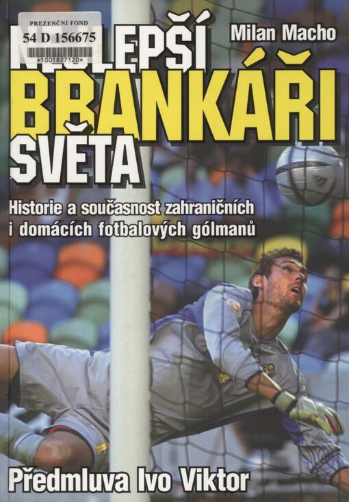 Nejlepší brankáři světa: historie a současnost zahraničních i domácích fotbalových gólmanů