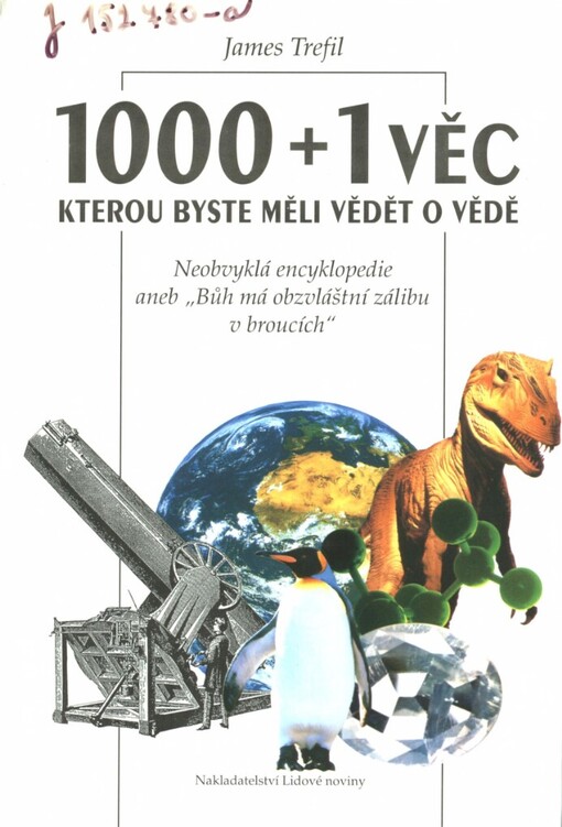 1000 a 1 věc, kterou byste měli vědět o vědě: Neobvyklá encyklopedie aneb 