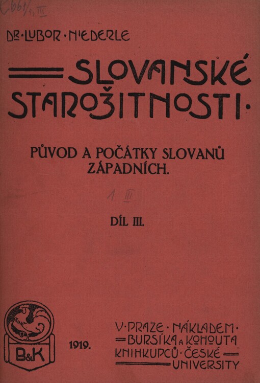 Slovanské starožitnosti.Díl III,Původ a počátky Slovanů západních