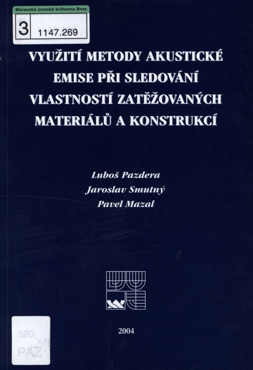 Využití metody akustické emise při sledování vlastností zatěžovaných materiálů a konstrukcí