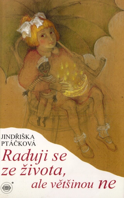 Raduji se ze života, ale většinou ne