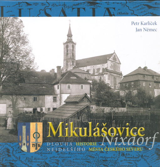 Mikulášovice - Nixdorf : dlouhá historie nejdelšího města českého severu
