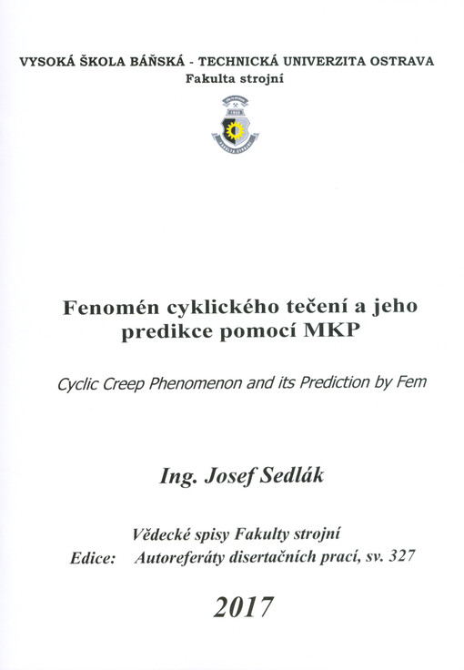 Fenomén cyklického tečení a jeho predikce pomocí MKP = Cyclic creep phenomenon and its prediction by fem : autoreferát disertační práce