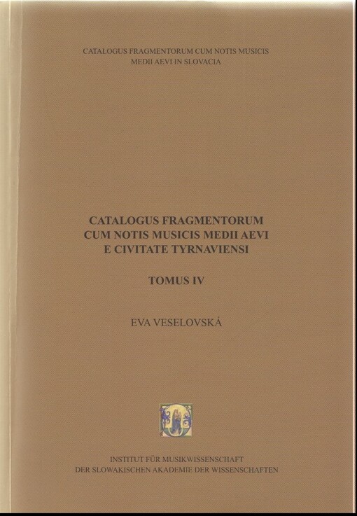 Catalogus fragmentorum cum notis musicis medii aevi e civitate tyrnaviensi