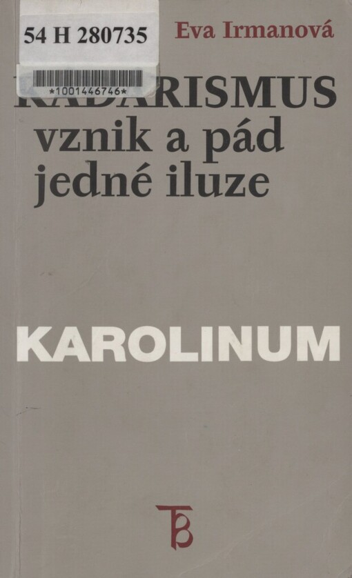Kádárismus: vznik a pád jedné iluze
