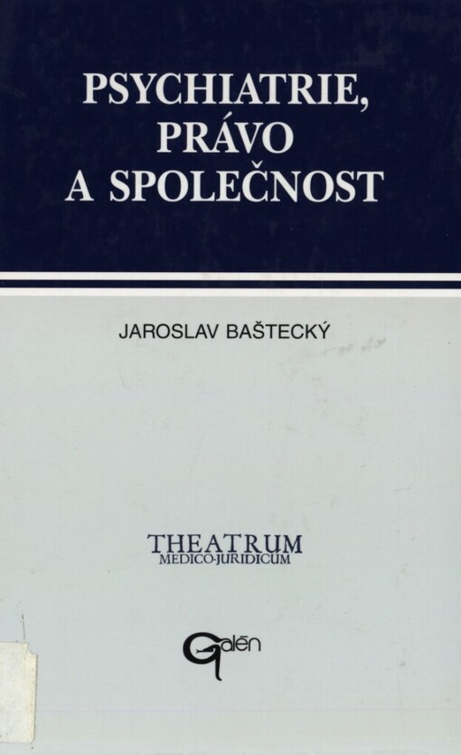 Psychiatrie, právo a společnost: postavení duševně nemocného ve společnosti a v právních předpisech