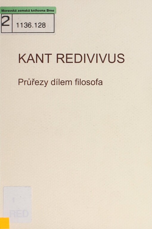 Kant redivivus: průřezy dílem filosofa