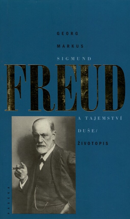 Sigmund Freud a tajemství duše: životopis