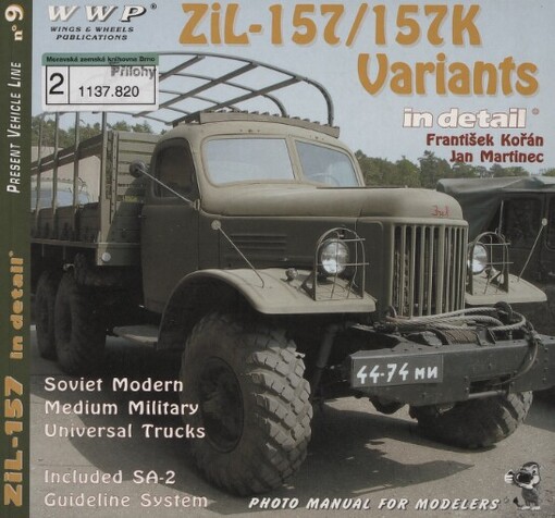 Zil-157 in detail: Zil-157 Cargo Truck, Truck Tractor, Shelter Carrier Varinats, Snowplow & SA-2 Guideline : photo manual for modelers