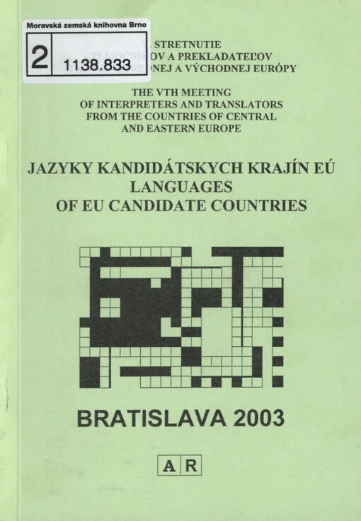Jazyky kandidátskych krajín EÚ : 5. stretnutie tlmočníkov a prekladatelov z krajín strednej a východnej Európy = Languages of EU candidate countries : the Vth meeting of interpreters and translators from the countries of Central and Eastern Europe