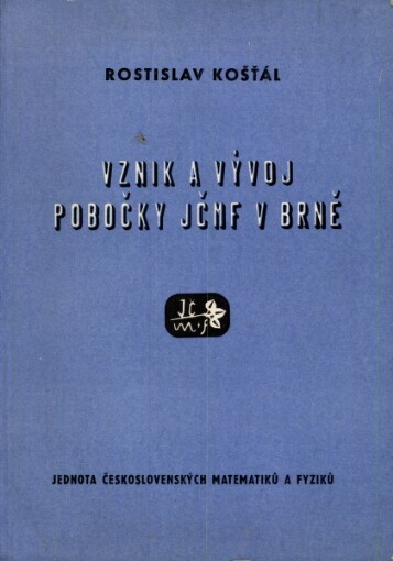 Vznik a vývoj pobočky JČMF [Jednota československých matematiků a fyziků] v Brně