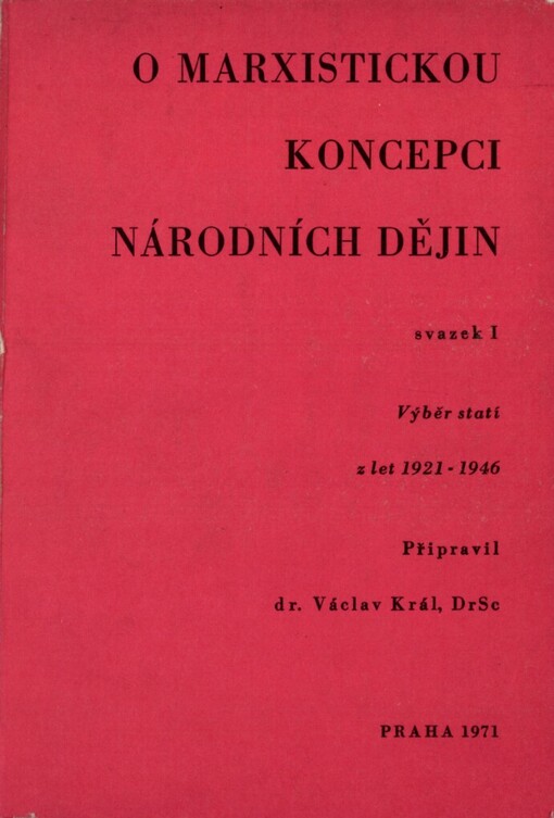 O marxistickou koncepci národních dějin :Výběr statí z let 1921-1946.Sv. 1