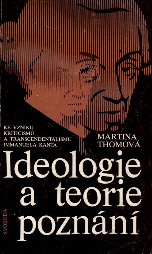Ideologie a teorie poznání: ke vzniku kriticismu a transcendentalismu Immanuela Kanta