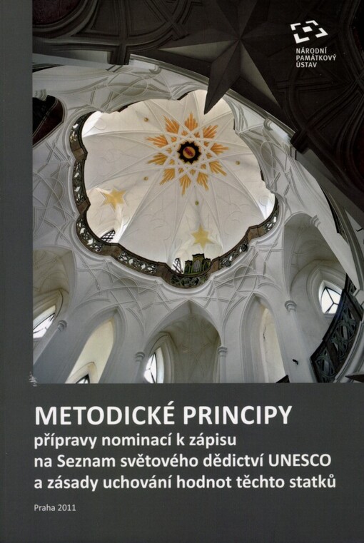 Metodické principy přípravy nominací k zápisu na Seznam světového dědictví UNESCO a zásady uchování hodnot těchto statků