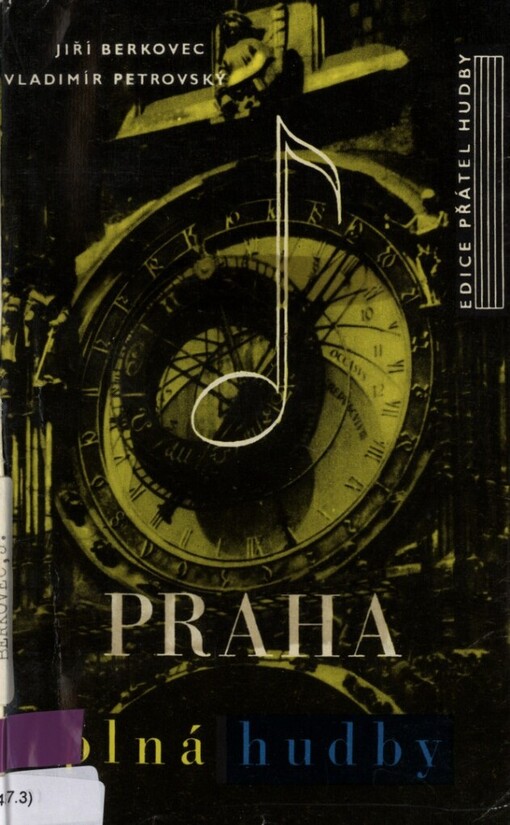 Praha plná hudby :[průvodce pražskými hudebními památkami a zajímavostmi a Praha - zdroj hudební inspirace]