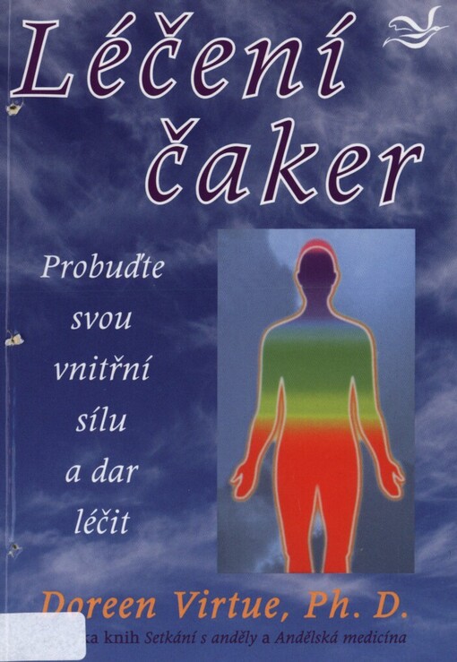 Léčení čaker: probuďte svou vnitřní sílu a dar léčit